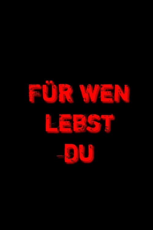 Für wen lebst du?