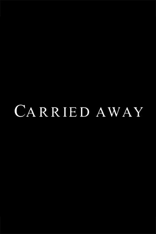 Carried Away